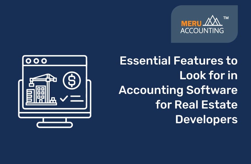 Essential Features to Look for in Accounting Software for Real Estate Developers