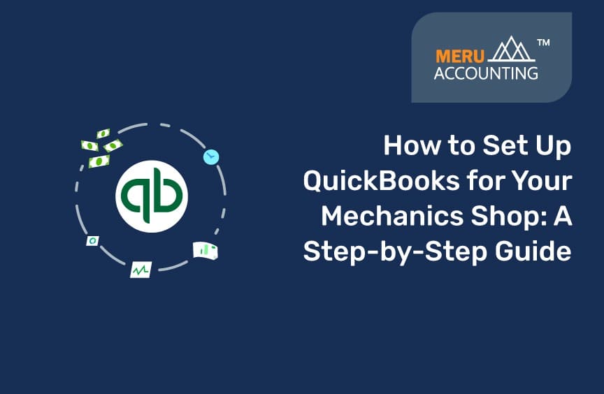 How to Set Up QuickBooks for Your Mechanics Shop: A Step-by-Step Guide