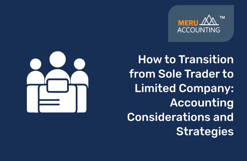 How to Transition from Sole Trader to Limited Company: Accounting Considerations and Strategies