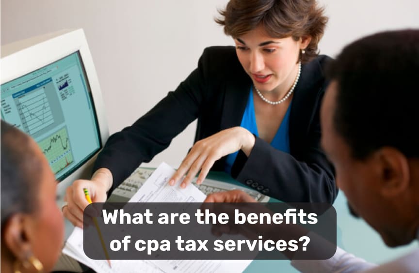 Benefits of CPA Tax Services: Expert Financial Guidance